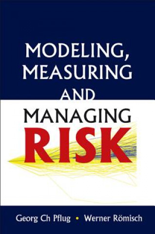 Könyv Modeling, Measuring And Managing Risk Georg Pflug