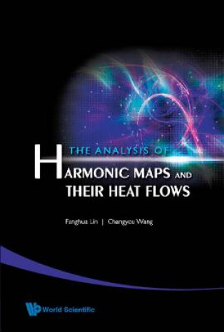 Carte Analysis Of Harmonic Maps And Their Heat Flows, The Fanghua Lin