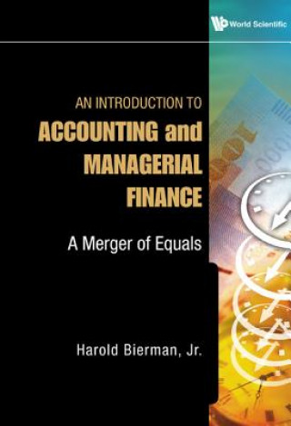 Carte Introduction To Accounting And Managerial Finance, An: A Merger Of Equals Harold Bierman