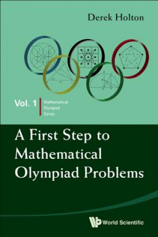 Carte First Step To Mathematical Olympiad Problems, A Derek Holton