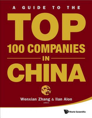 Livre Guide To The Top 100 Companies In China, A Wenxian Zhang