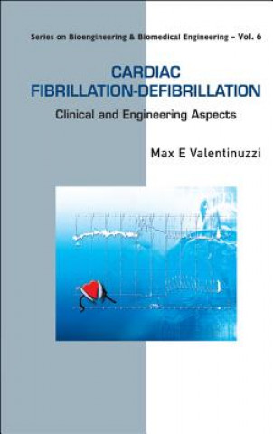 Könyv Cardiac Fibrillation-defibrillation: Clinical And Engineering Aspects Max E Valentinuzzi