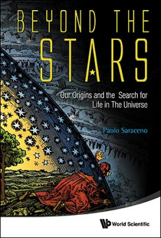 Kniha Beyond The Stars: Our Origins And The Search For Life In The Universe Paolo Saraceno