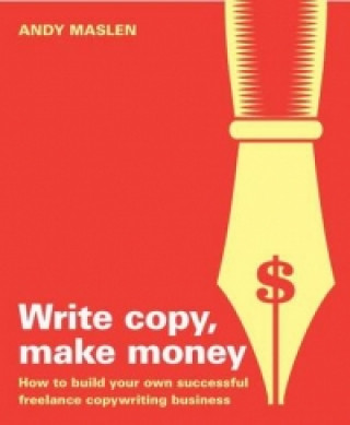 Kniha Write Copy Make Money Andy Maslen