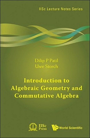 Könyv Introduction to Algebraic Geometry and Commutative Algebra DilipP Patil