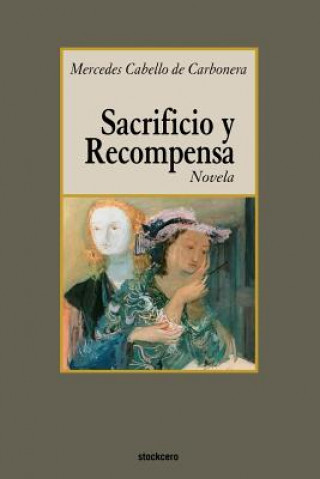 Книга Sacrificio Y Recompensa Mercedes Cabello de Carb