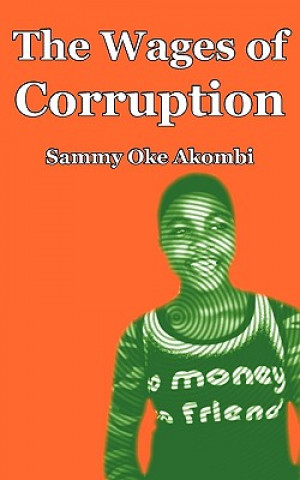 Kniha Wages of Corruption Sammy Oke Akombi