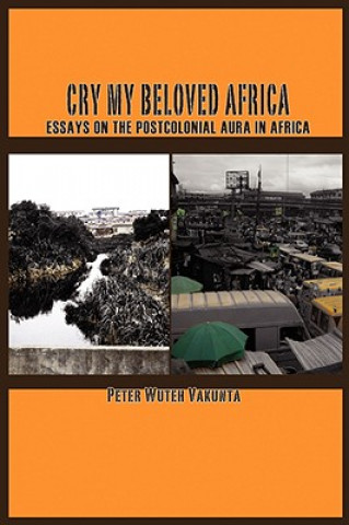 Kniha Cry My Beloved Afric Peter Wuteh Vakunta