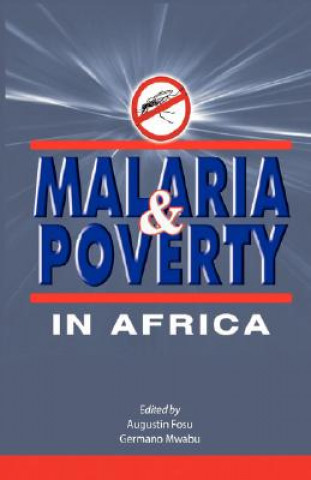 Kniha Malaria and Poverty in Africa Augustin Kwasi Fosu