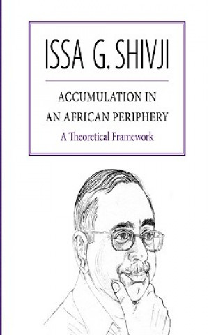 Книга Accumulation in an African Periphery Issa G. Shivji