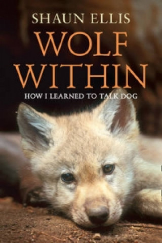Książka Wolf Within Shaun Ellis