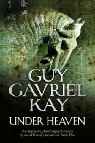 Carte Under Heaven Guy Gavriel Kay