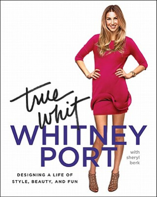 Kniha True Whit Whitney Port