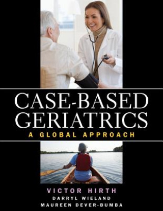 Knjiga Case-based Geriatrics: A Global Approach Victor A Hirth