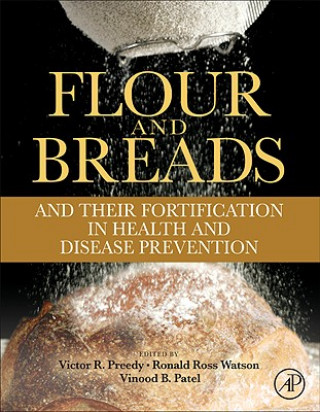 Kniha Flour and Breads and their Fortification in Health and Disease Prevention Victor Preedy