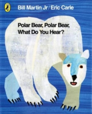 Carte Polar Bear, Polar Bear, What Do You Hear? Eric Carle