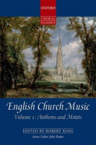 Materiale tipărite English Church Music, Volume 1: Anthems and Motets Robert King