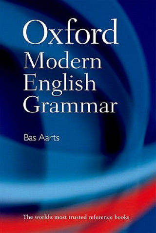Könyv Oxford Modern English Grammar Bas Aarts