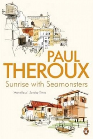 Книга Sunrise With Seamonsters Paul Theroux