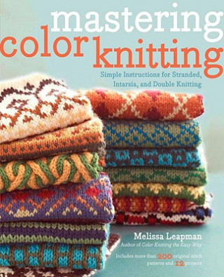 Könyv Mastering Color Knitting Melissa Leapman