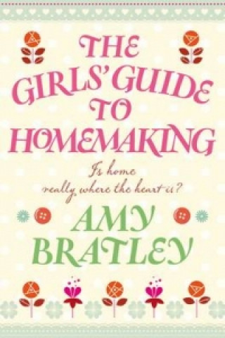 Book Girl's Guide to Homemaking Amy Bratley