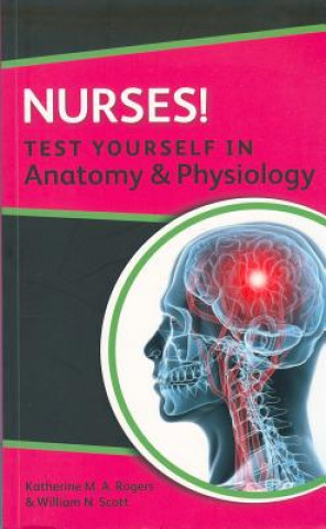 Książka Nurses! Test yourself in Anatomy and Physiology Katherine Rogers