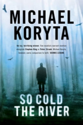 Kniha So Cold The River Michael Koryta