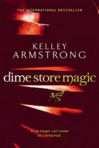 Kniha Dime Store Magic Kelley Armstrong