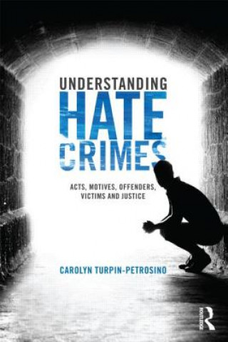 Könyv Understanding Hate Crimes Carolyn Turpin-Petrosino