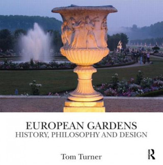 Kniha European Gardens Tom Turner