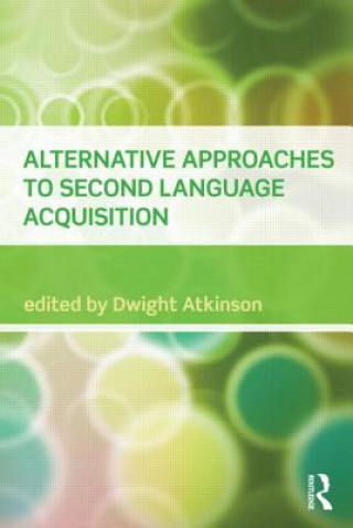 Kniha Alternative Approaches to Second Language Acquisition Dwight Atkinson