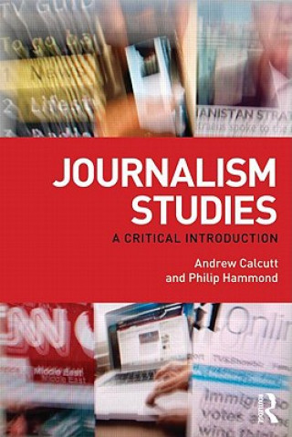 Kniha Journalism Studies Andrew Calcutt