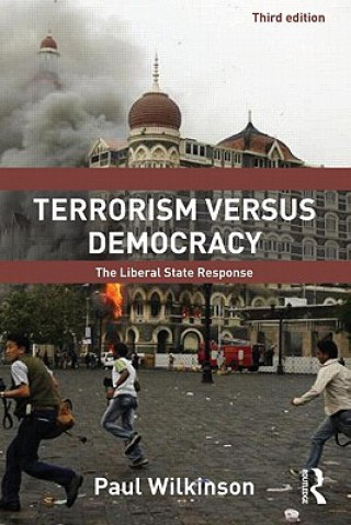 Kniha Terrorism Versus Democracy Paul Wilkinson