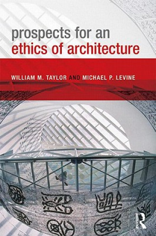 Carte Prospects for an Ethics of Architecture William Taylor