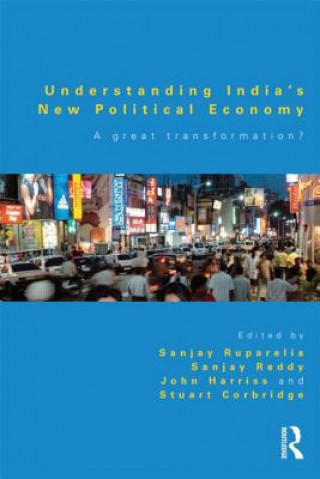 Könyv Understanding India's New Political Economy Sanjay Ruparelia
