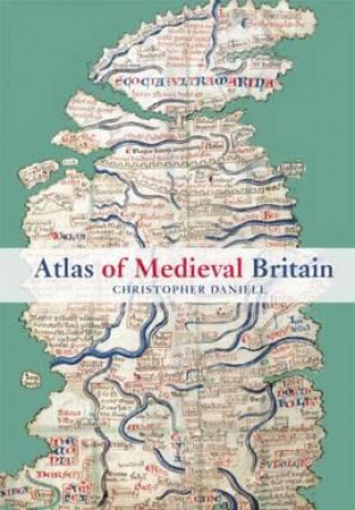 Книга Atlas of Medieval Britain Christopher Daniell