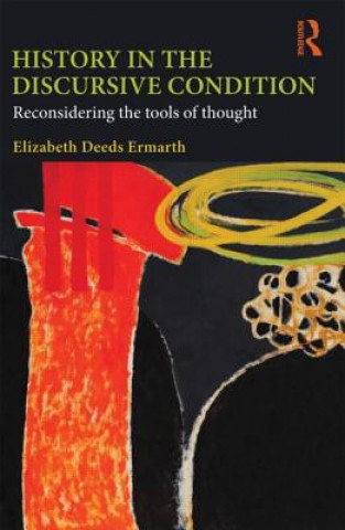 Livre History in the Discursive Condition Elizabeth Ermarth