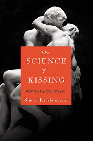 Carte Science Of Kissing Sheril Kirshenbaum