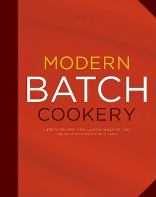 Kniha Modern Batch Cookery The Culinary Institute of America (CIA)