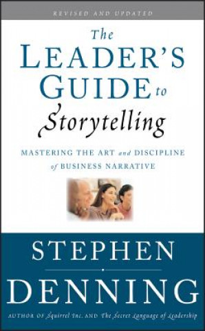 Книга Leader's Guide to Storytelling Stephen Denning