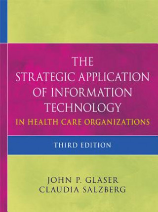 Carte Strategic Application of Information Technology in Health Care Organizations 3e John P Glaser
