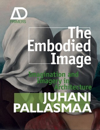 Buch Embodied Image - Imagination and Imagery in Architecture Juhani Pallasmaa