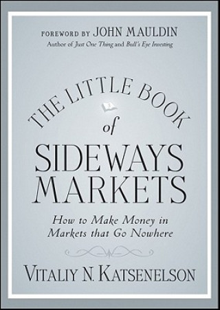 Carte Little Book of Sideways Markets Vitaliy Katsenelson