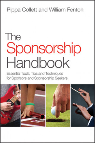 Książka Sponsorship Handbook - Essential Tools, Tips and Techniques for Sponsors and Sponsorship Seekers William Fenton