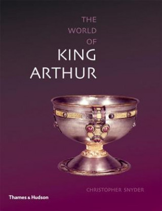 Könyv Exploring the World of King Arthur Christopher Snyder