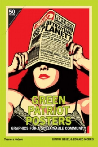 Książka Green Patriot Posters: Graphics for a Sustainable Community Edward Morris