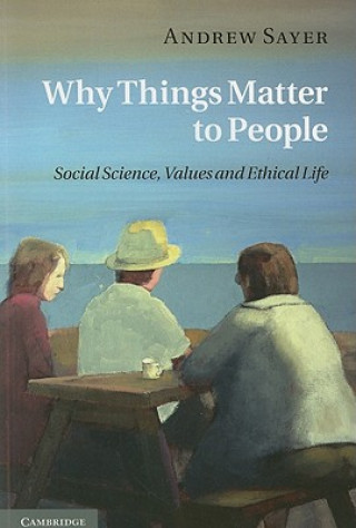 Kniha Why Things Matter to People Andrew Sayer