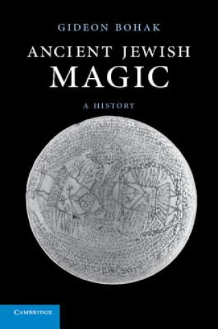 Книга Ancient Jewish Magic Gideon Bohak