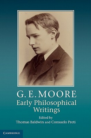 Carte G. E. Moore: Early Philosophical Writings Thomas Baldwin