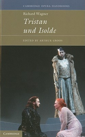 Könyv Richard Wagner: Tristan und Isolde Arthur Groos